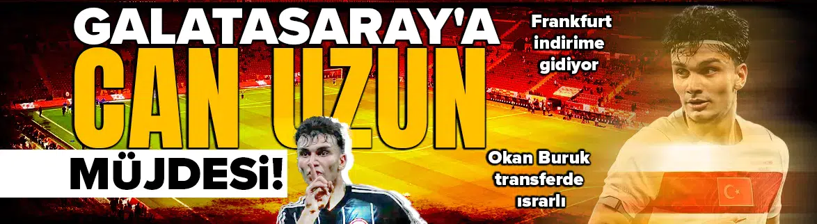 Galatasaray'a Can Uzun için müjdeli haber