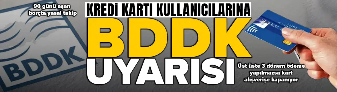 Kredi kartı kullanıcılarına BDDK uyarısı