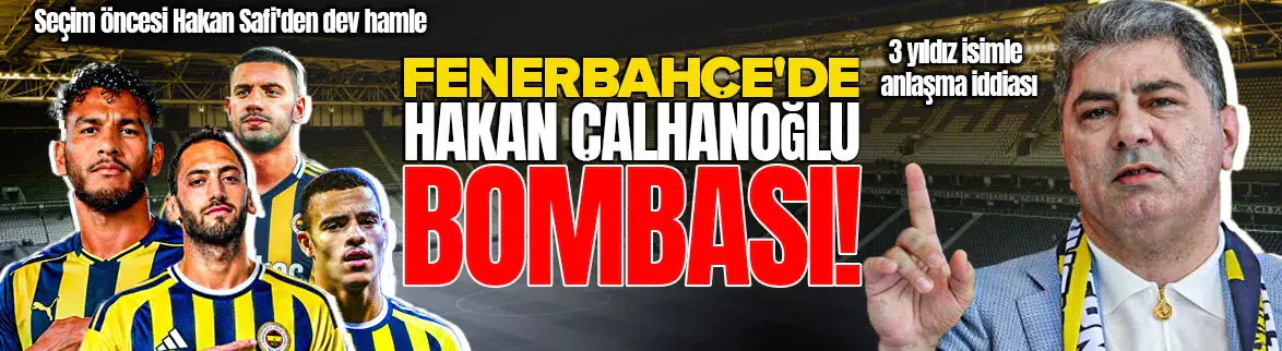 Fenerbahçe'de Hakan Çalhanoğlu bombası