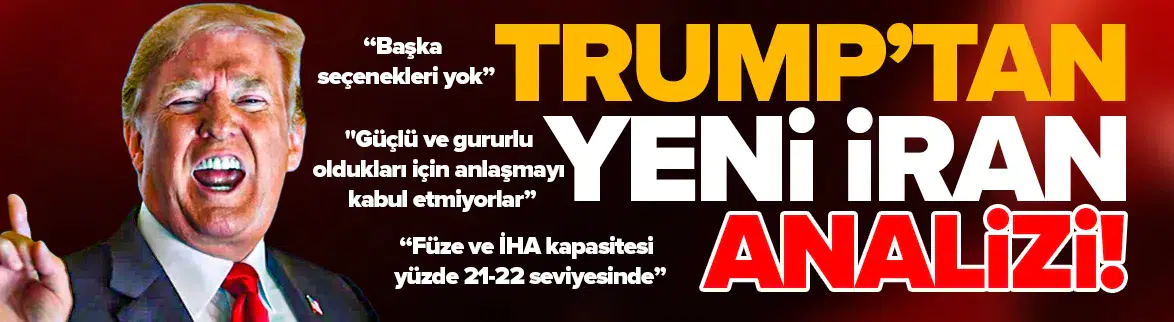 Trump'tan yeni İran analizi