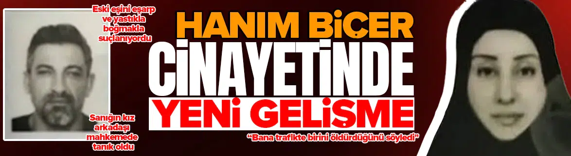 Eski eşini boğan sanığın kız arkadaşı konuştu