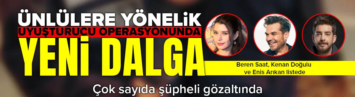 Ünlülere yönelik uyuşturucu operasyonu