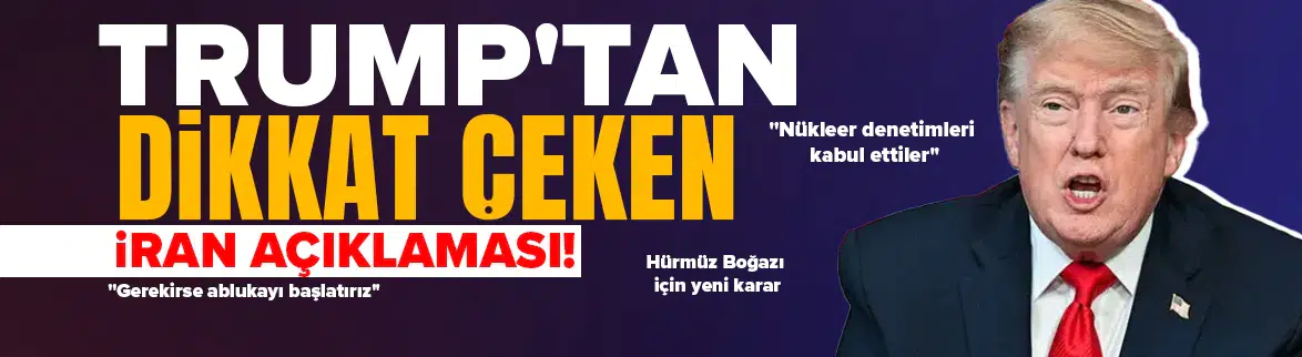 Trump: İran nükleer denetimleri kabul etti