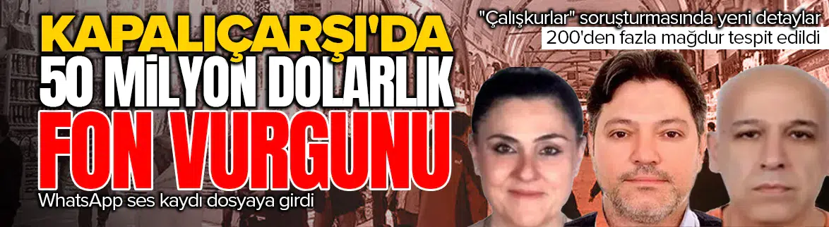 Kapalıçarşı'da 50 milyon dolarlık fon vurgunu