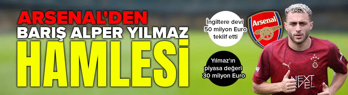 Arsenal’den Barış Alper Yılmaz için 50 milyon euro teklif