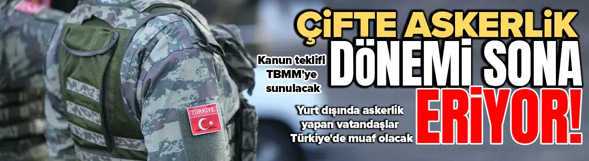 Yurt dışında askerlik yapan vatandaşlara Türkiye'de askerlik muafiyeti