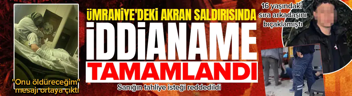 Ümraniye'deki akran saldırısında iddianame tamamlandı