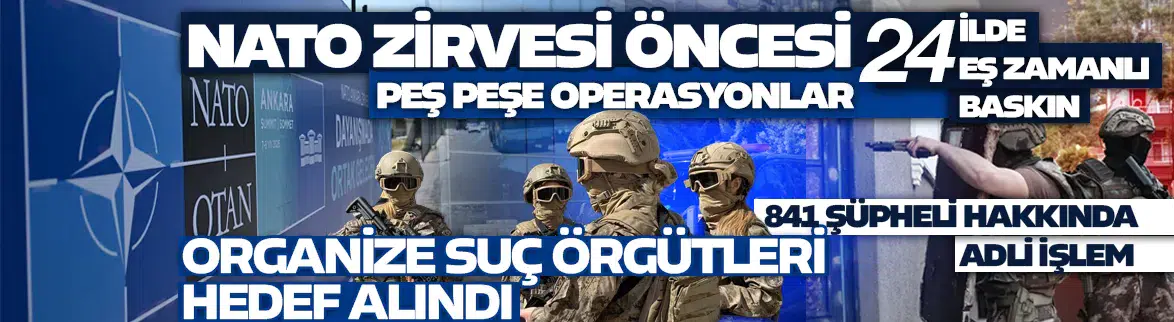 Ülke genelinde organize suç örgütlerine operasyon