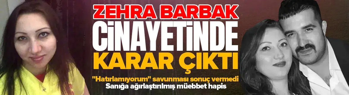 Zehra Barbak cinayeti davasında karar