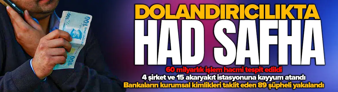 İstanbul merkezli 27 ilde 4 şirket ve 15 istasyona el konuldu