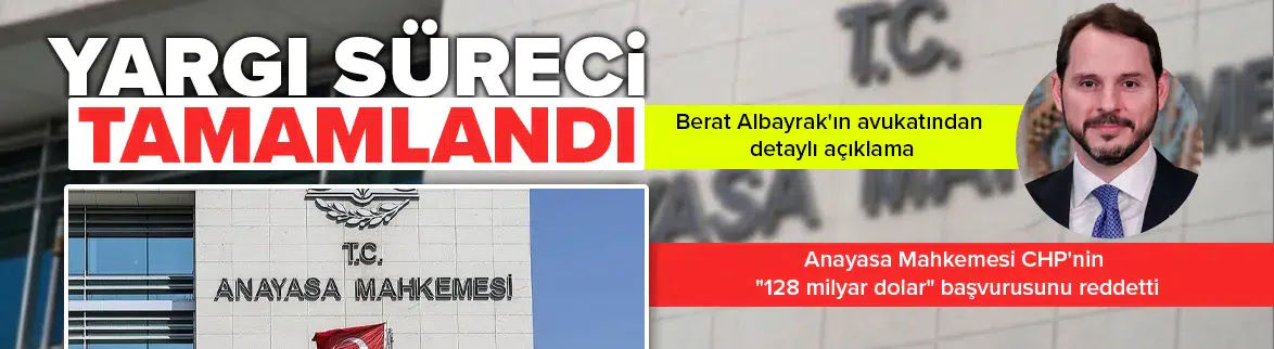 Anayasa Mahkemesi CHP'nin '128 milyar dolar' başvurusunu reddetti