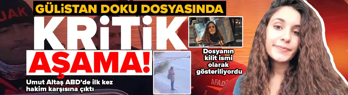 Gülistan Doku davasında flaş gelişme