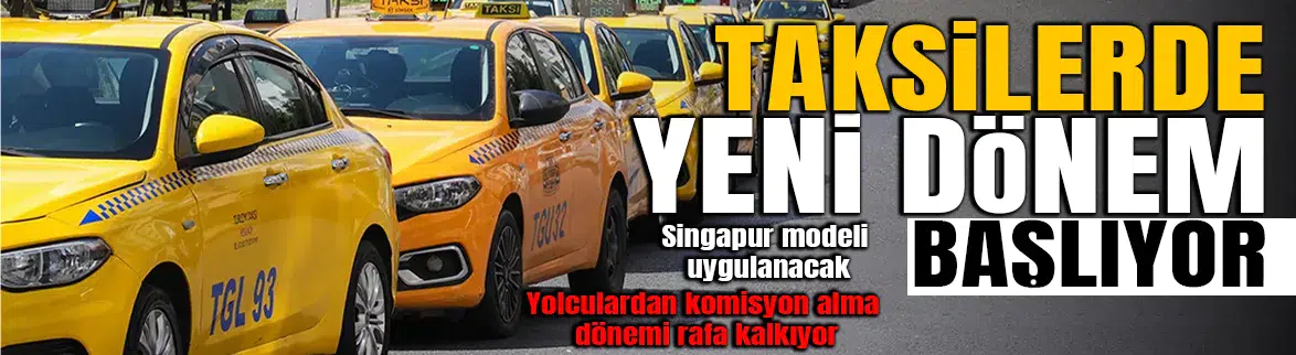 İstanbul'da taksilere Singapur uygulaması geliyor !