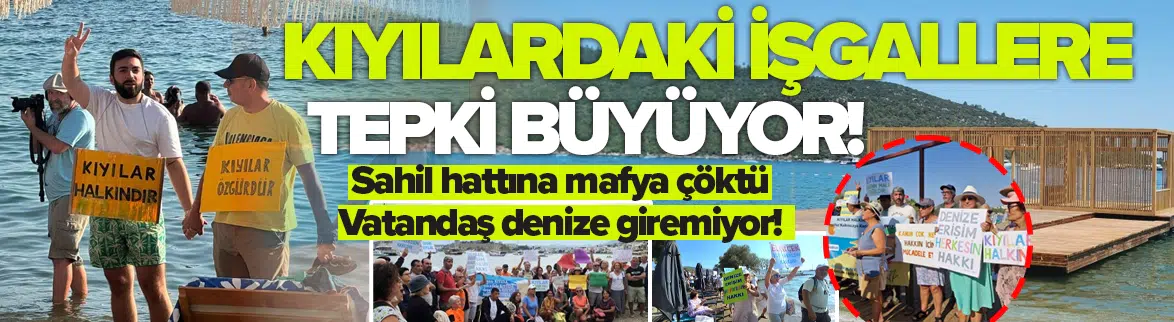 Türkiye kıyılarındaki işgallere tepki büyüyor