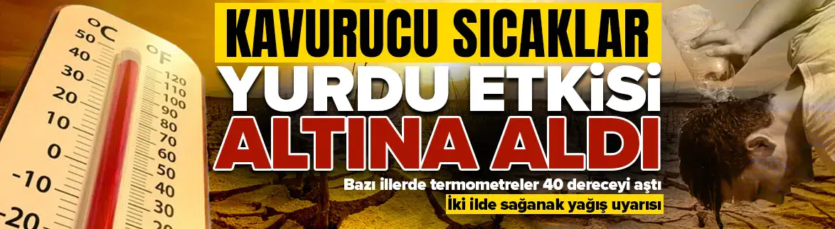 Yurt genelinde aşırı sıcaklar bastırdı