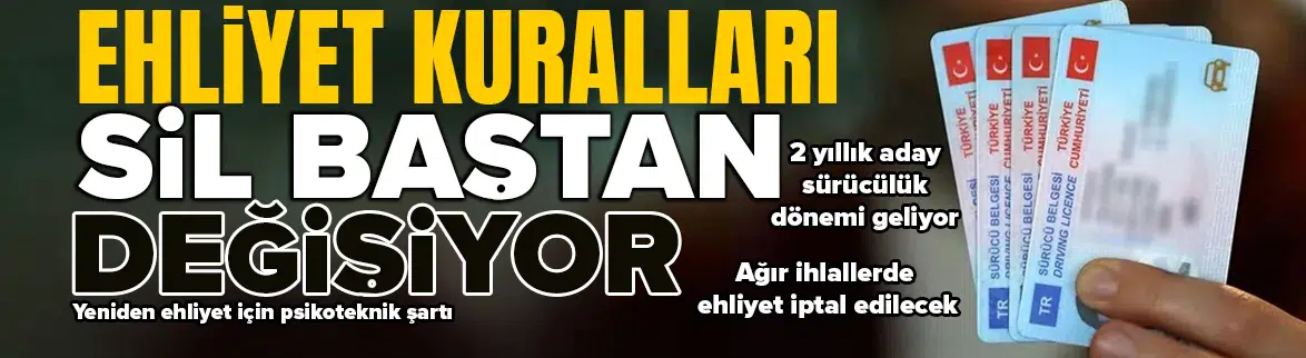 Ehliyet kuralları değişiyor