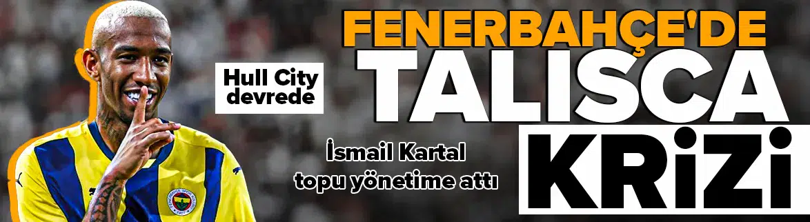 Fenerbahçe'de Anderson Talisca krizi
