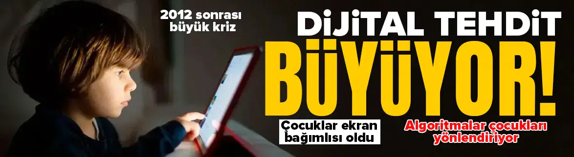 Uzmanlar açıkladı : Çocukları bekleyen büyük dijital tehlike