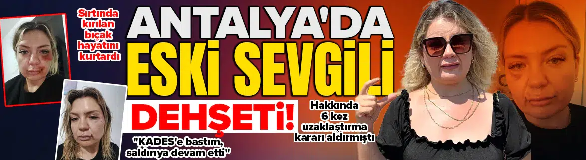Antalya'da eski sevgili dehşeti