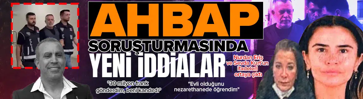 AHBAP soruşturmasında evlilik vaadi skandalı