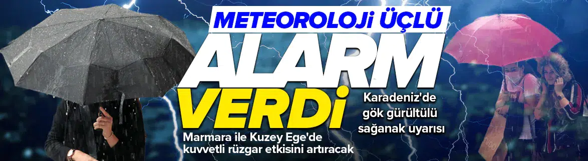 Kuzeyde sağanak, batıda rüzgar, güneyde kavurucu sıcak!