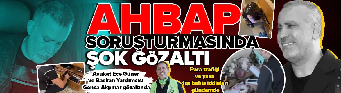 Ahbap soruşturmasında gözaltı sayısı arttı