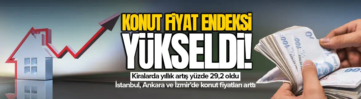 Konut kiralarında yıllık artış yüzde 29,2 oldu