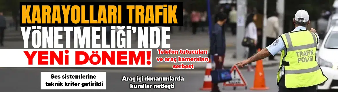 Karayolları Trafik Yönetmeliği'nde yeni dönem