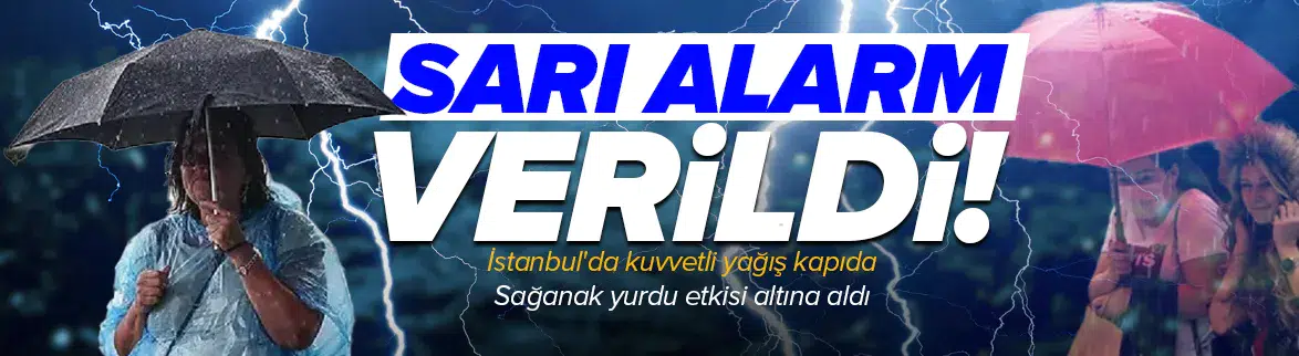 Meteorolojiden 'sarı' alarm!