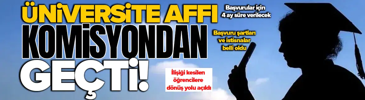 Üniversite affı komisyondan geçti