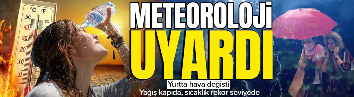 Meteoroloji'den uyarı : Gök gürültülü sağanak geliyor
