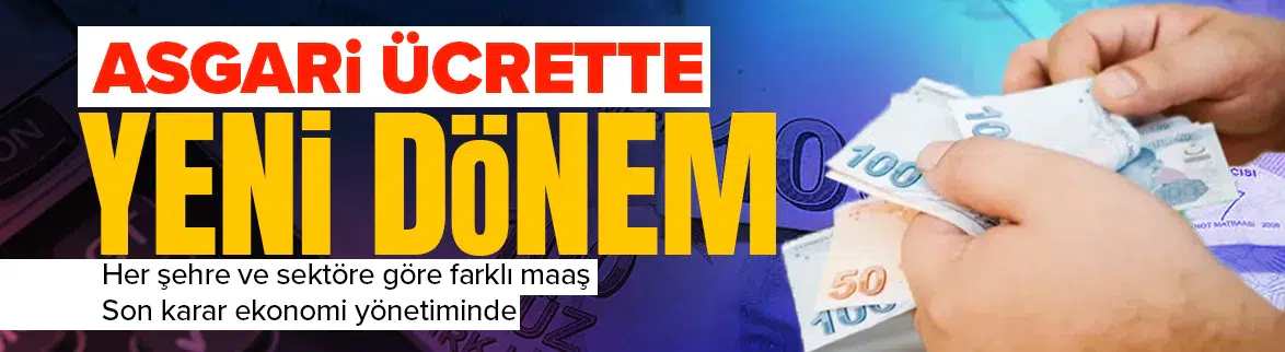 Sektör ve şehre göre asgari ücret geliyor