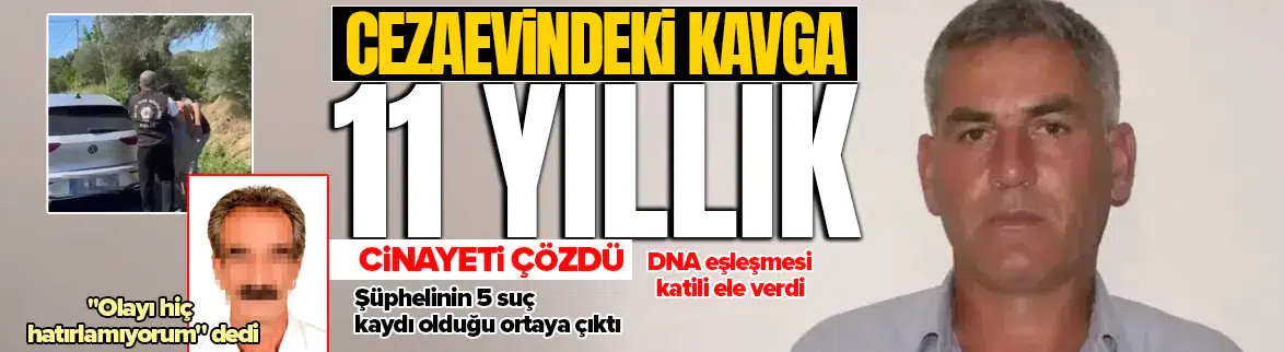 Katili cezaevi inşaatındaki kavga ele verdi