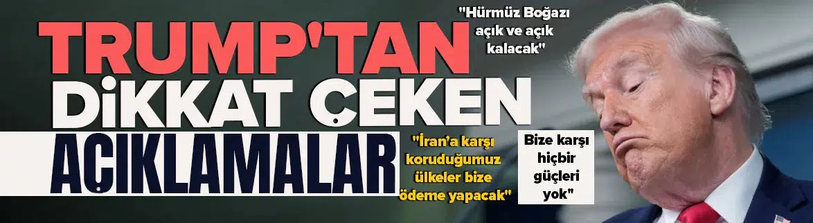 Trump'tan dikkat çeken açıklamalar : İran’a karşı koruduğumuz ülkeler bize ödeme yapacak