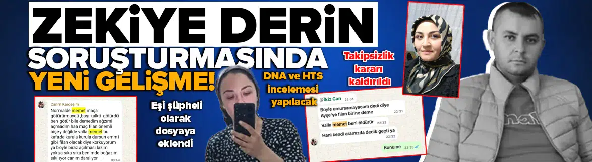 Zekiye Derin soruşturmasında gelişme