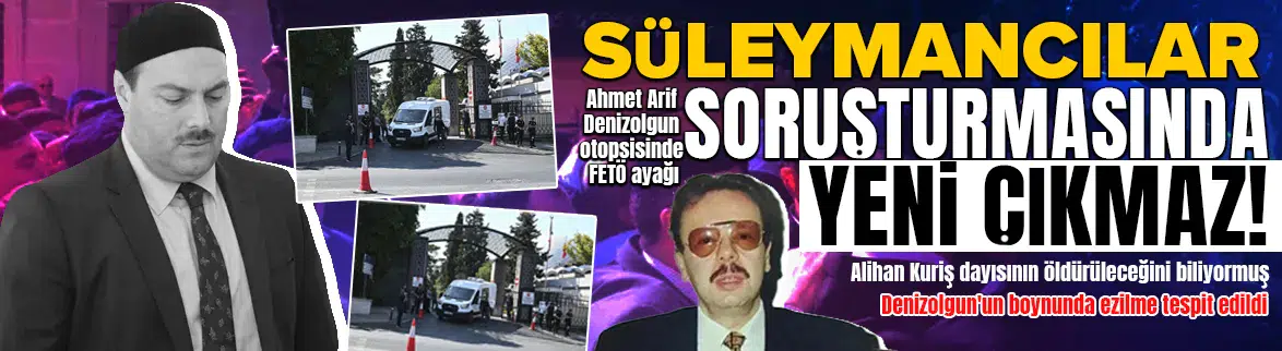 Ahmet Arif Denizolgun ölümünde sır perdesi aralandı : FETÖ ve kayıp otopsi videosu iddiası