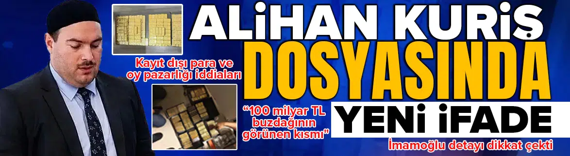Alihan Kuriş soruşturmasında Ekrem İmamoğlu detayı