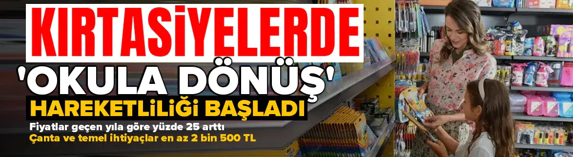 Kırtasiyelerde 'okula dönüş' hareketliliği