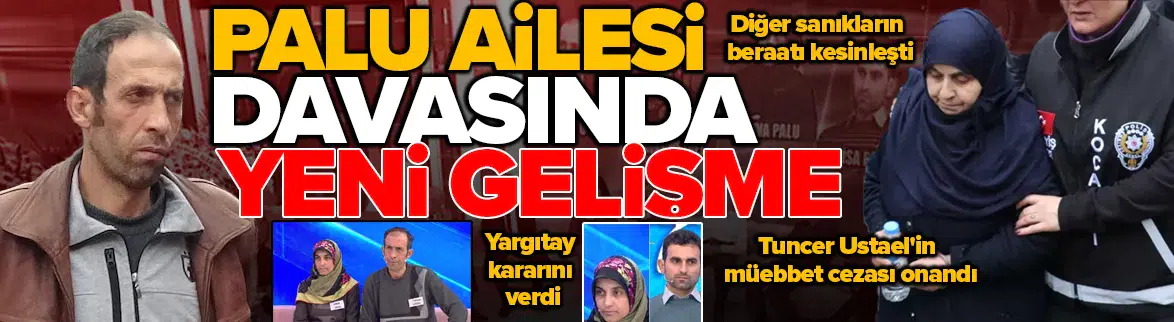 Palu Ailesi davasında yeni gelişme!
