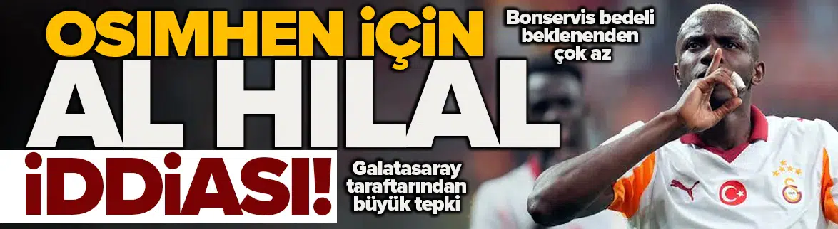 Osimhen için Galatasaray taraftarını ayaklandıran haber