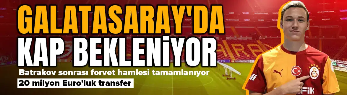 Galatasaray, Batrakov sonrası bir transferi daha bitiriyor