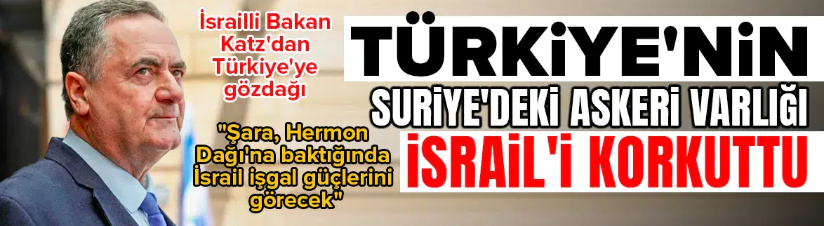 İsrail Savunma Bakanı Katz'dan Suriye ve Türkiye'ye gözdağı