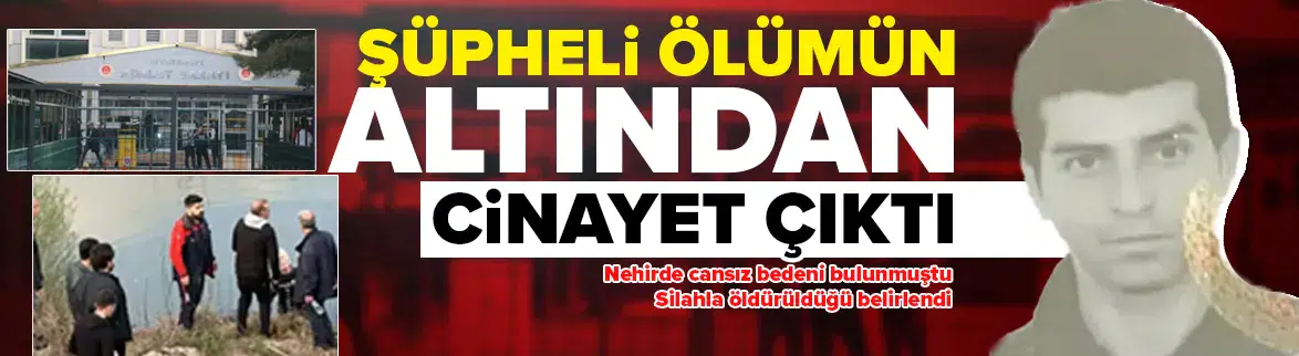 Şüpheli ölümün altından cinayet çıktı
