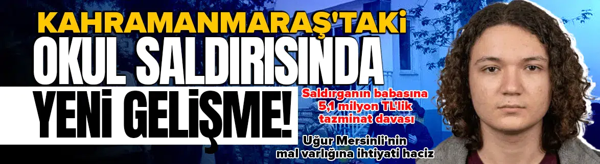 Kahramanmaraş'taki okul saldırısında yeni gelişme