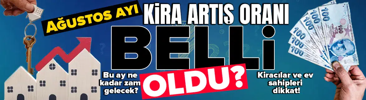 Ağustos kira artış oranı belli oldu