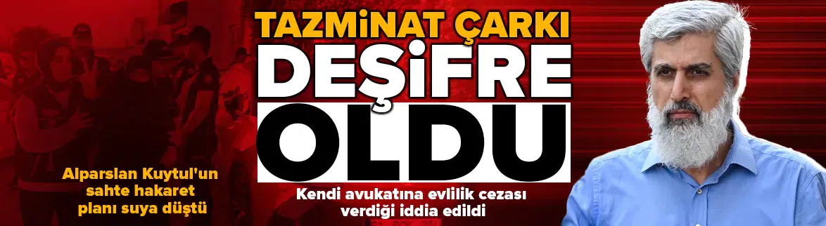 Alparslan Kuytul soruşturmasında 'tazminat çarkı' deşifre oldu