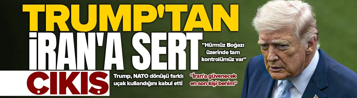 'İran'a güvenecek son kişi benim'