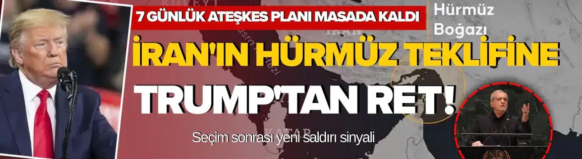 İran'ın Hürmüz teklifine Trump'tan ret