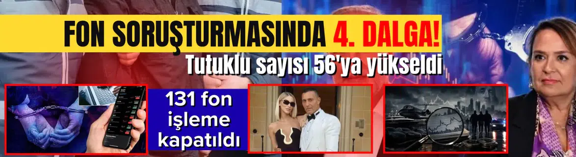 Fon soruşturmasında 4. dalga