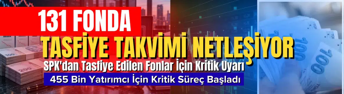 Tasfiye edilen fonlarda paranızı ne zaman alacaksınız